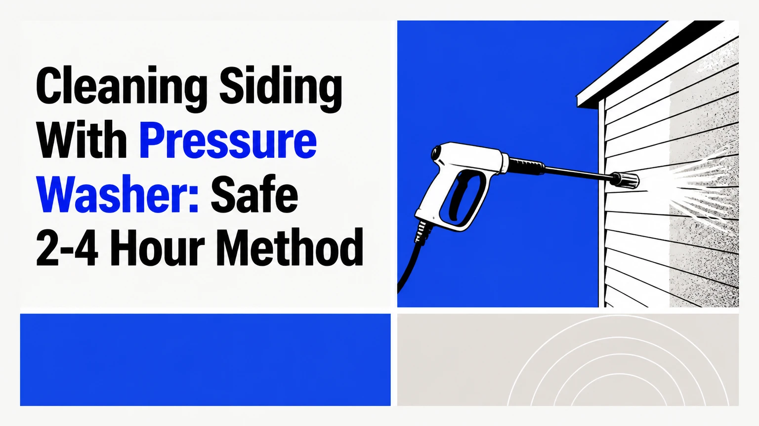 Cleaning Siding With Pressure Washer: Safe 2-4 Hour Method