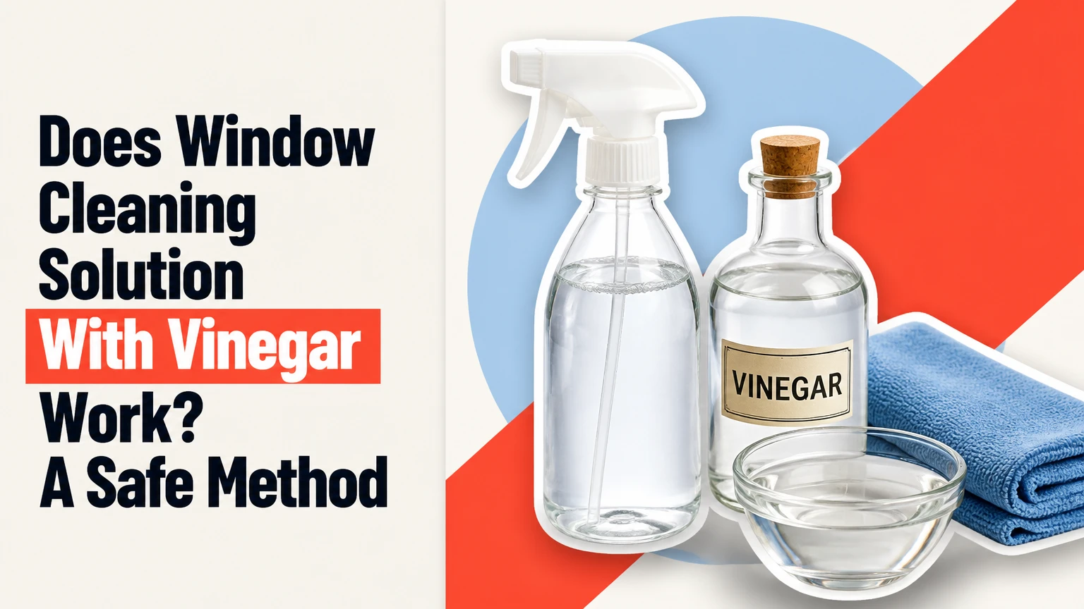 Does Window Cleaning Solution With Vinegar Work? A Safe Method