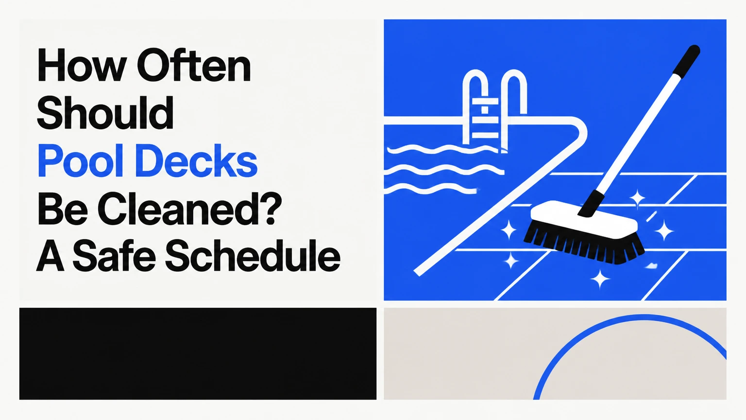 how often should pool decks be cleaned