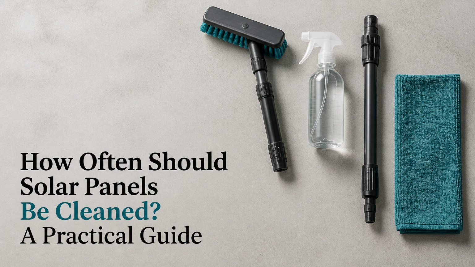 How Often Should Solar Panels Be Cleaned? A Practical Guide