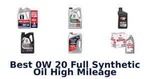 Best 0W 20 Full Synthetic Oil High Mileage