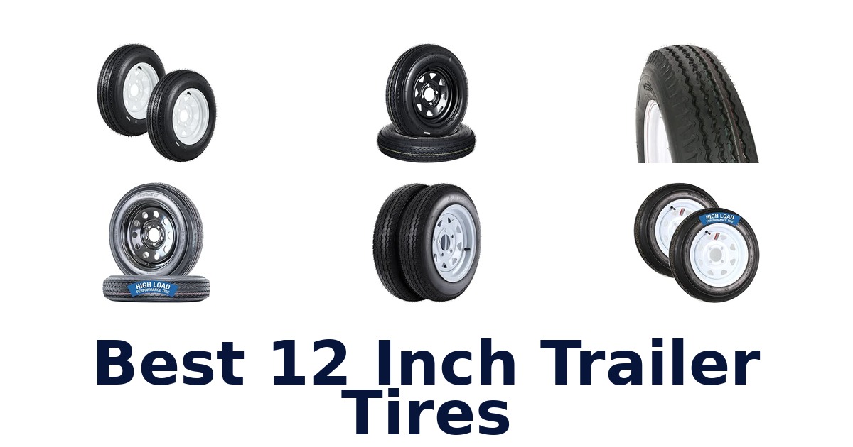 Best 12 Inch Trailer Tires