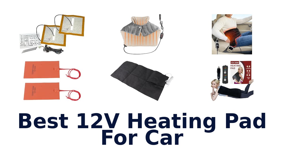 Best 12V Heating Pad For Car