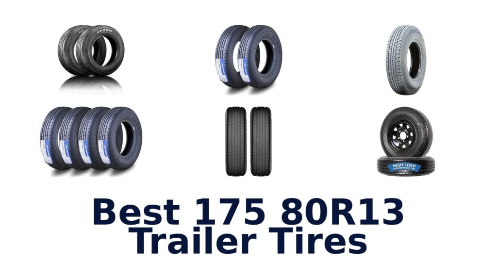 Best 175 80R13 Trailer Tires