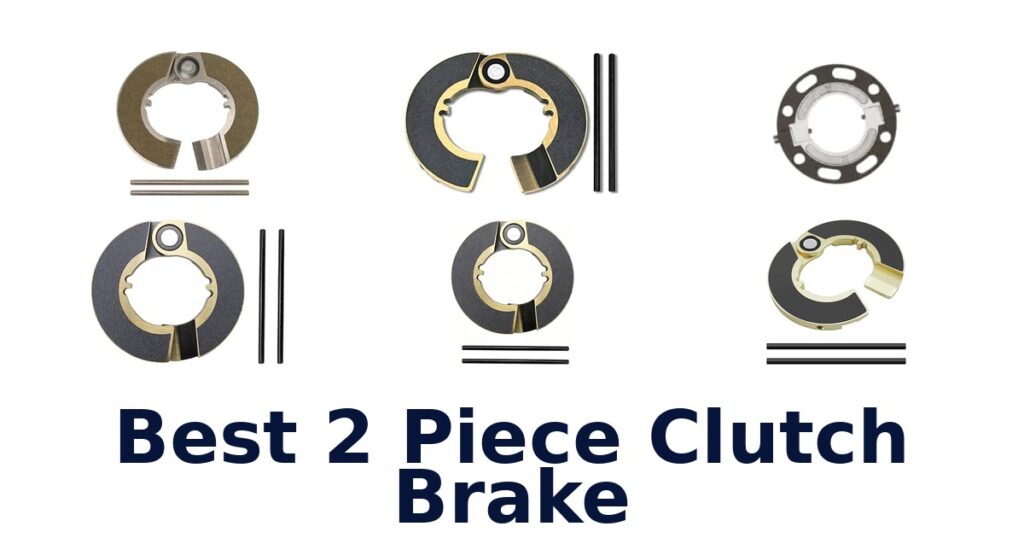 Best 2 Piece Clutch Brake