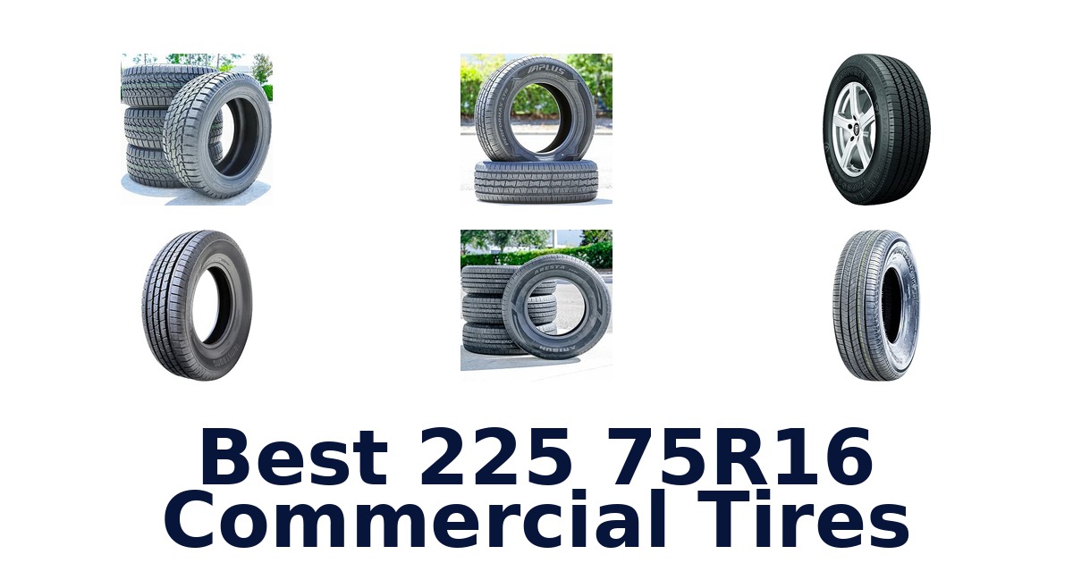 Best 225 75R16 Commercial Tires