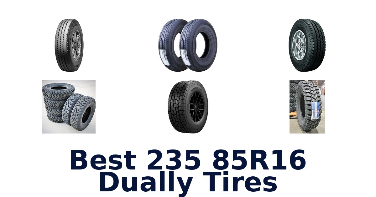 Best 235 85R16 Dually Tires