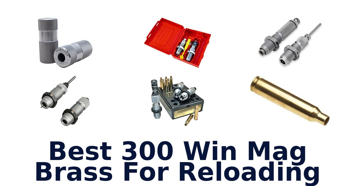 Best 300 Win Mag Brass For Reloading