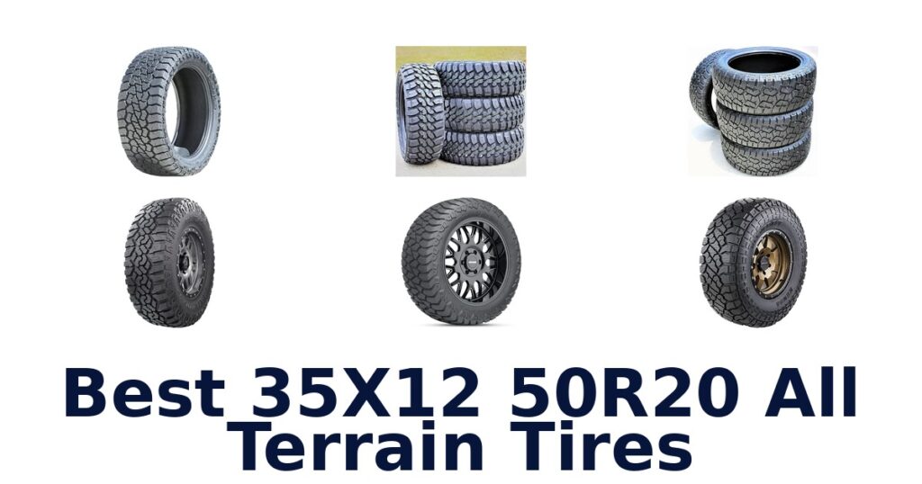 Best 35X12 50R20 All Terrain Tires