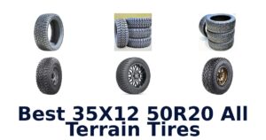 Best 35X12 50R20 All Terrain Tires