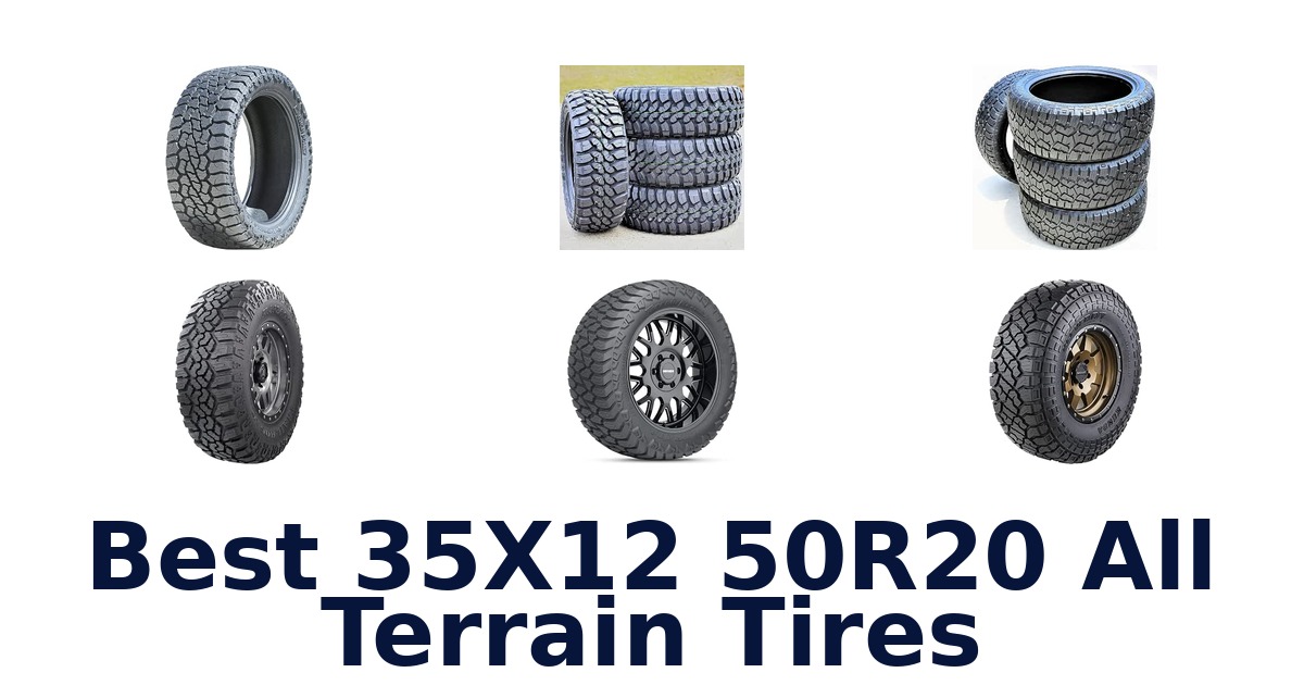 Best 35X12 50R20 All Terrain Tires