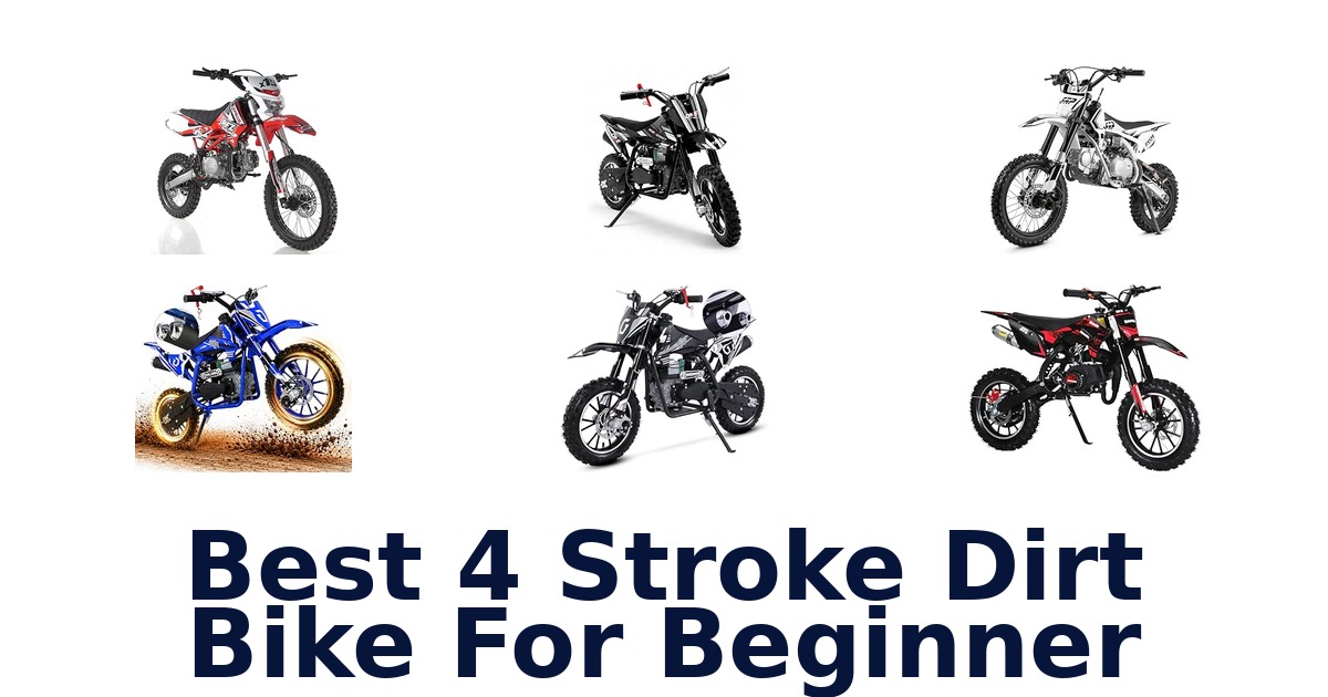 Best 4 Stroke Dirt Bike For Beginner