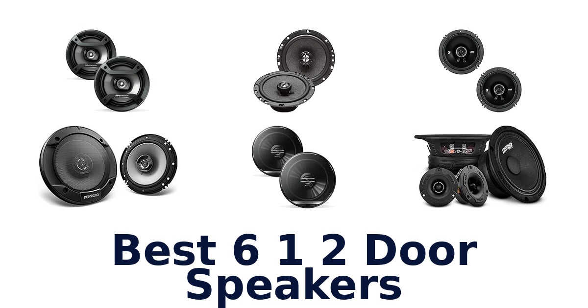 Best 6 1 2 Door Speakers