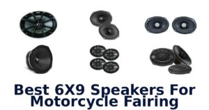 Best 6X9 Speakers For Motorcycle Fairing
