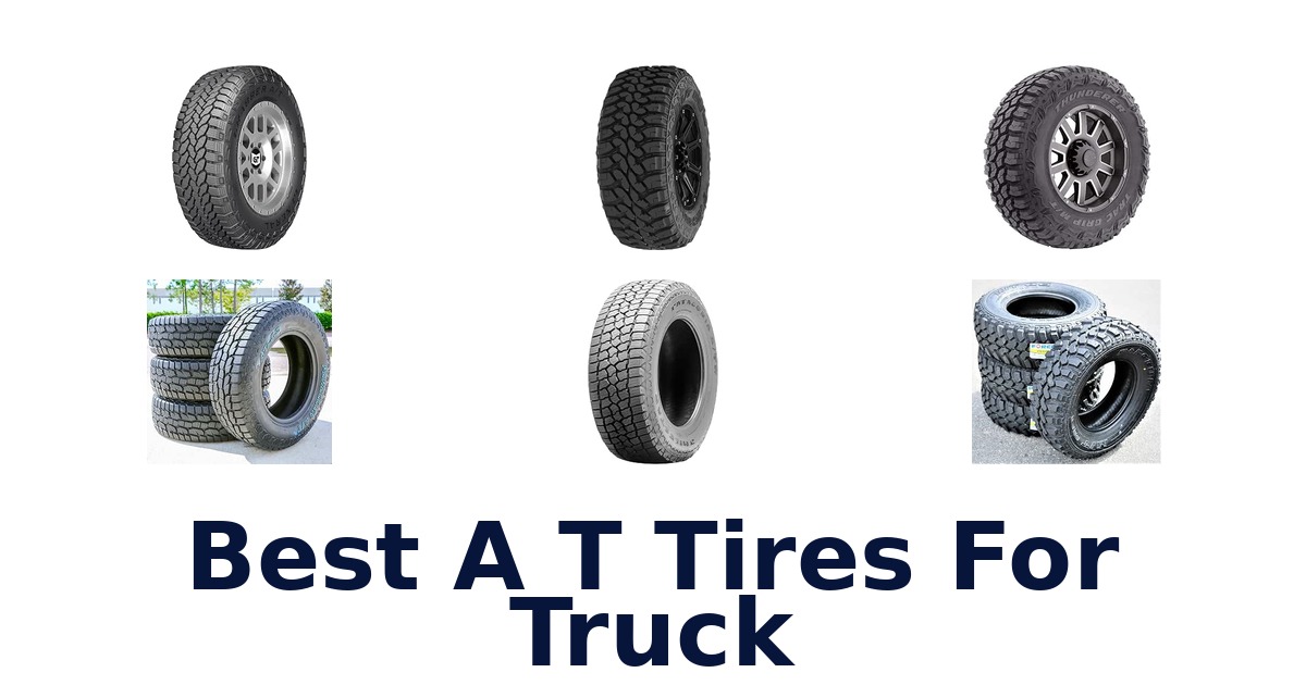 Best A T Tires For Truck