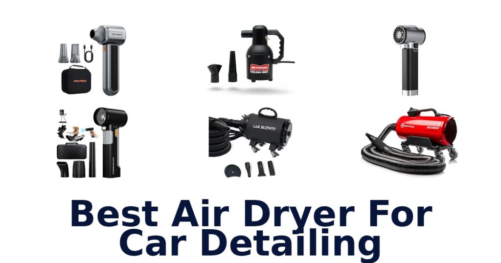 Best Air Dryer For Car Detailing