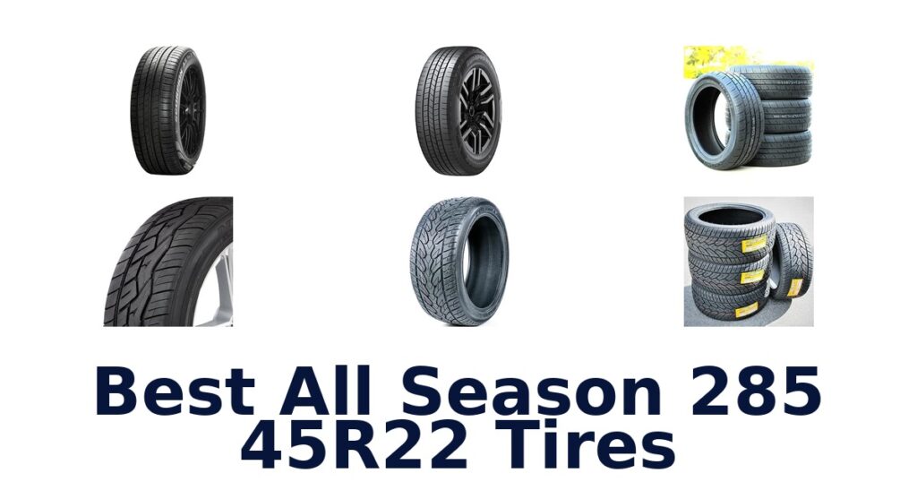 Best All Season 285 45R22 Tires