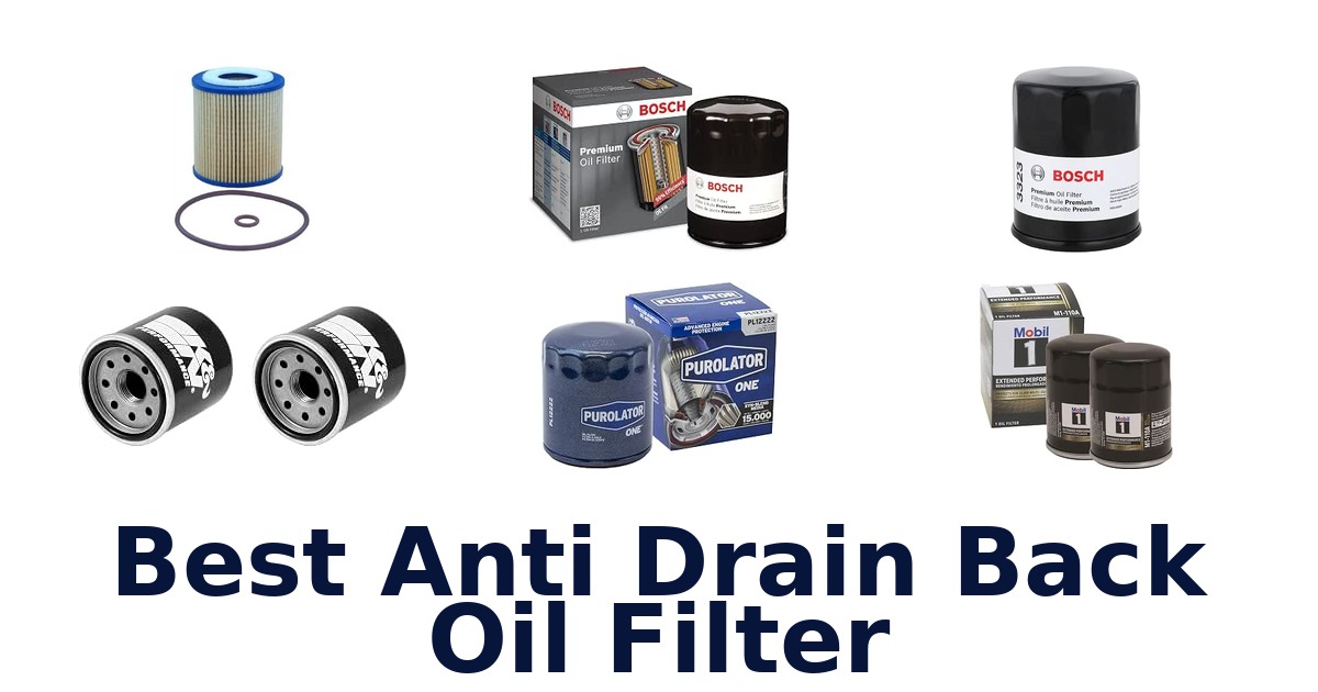 Best Anti Drain Back Oil Filter