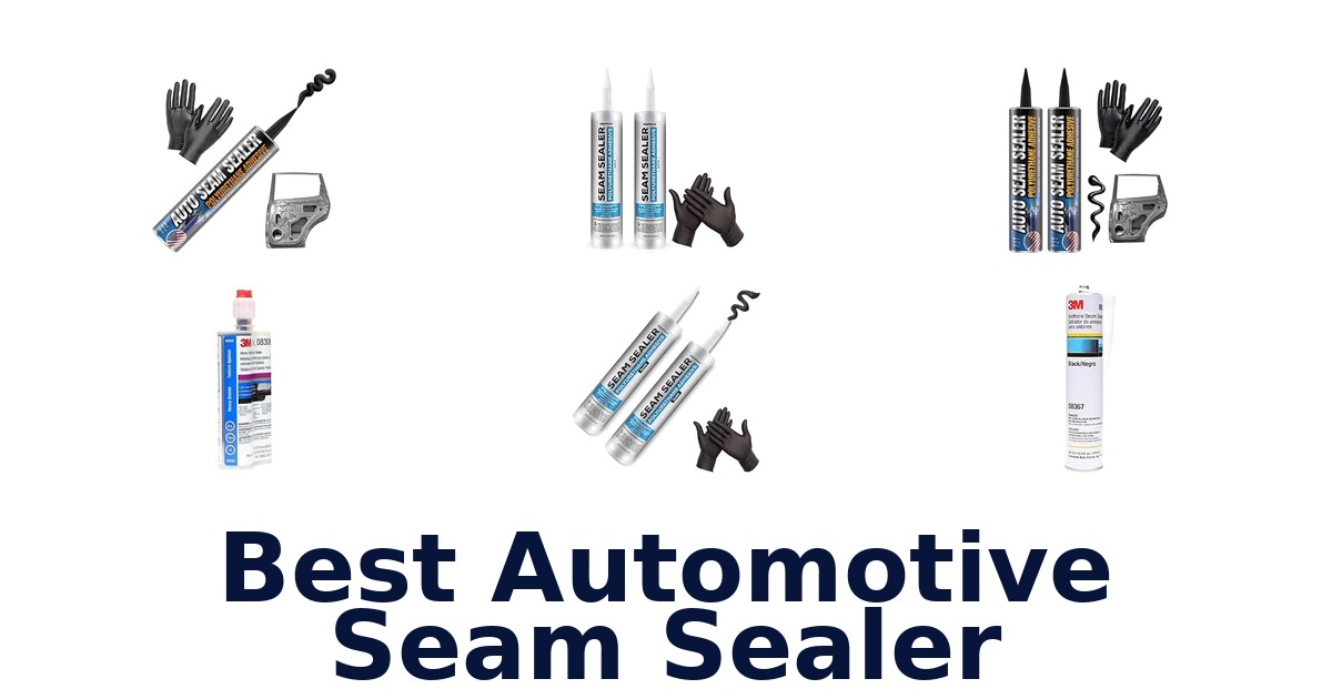 Best Automotive Seam Sealer