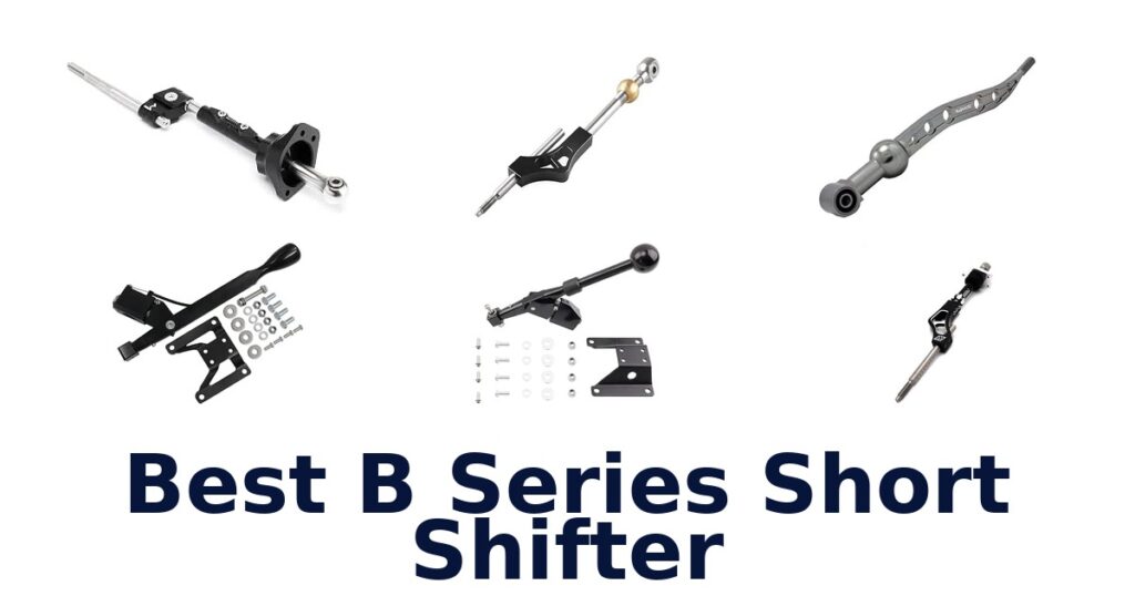 Best B Series Short Shifter
