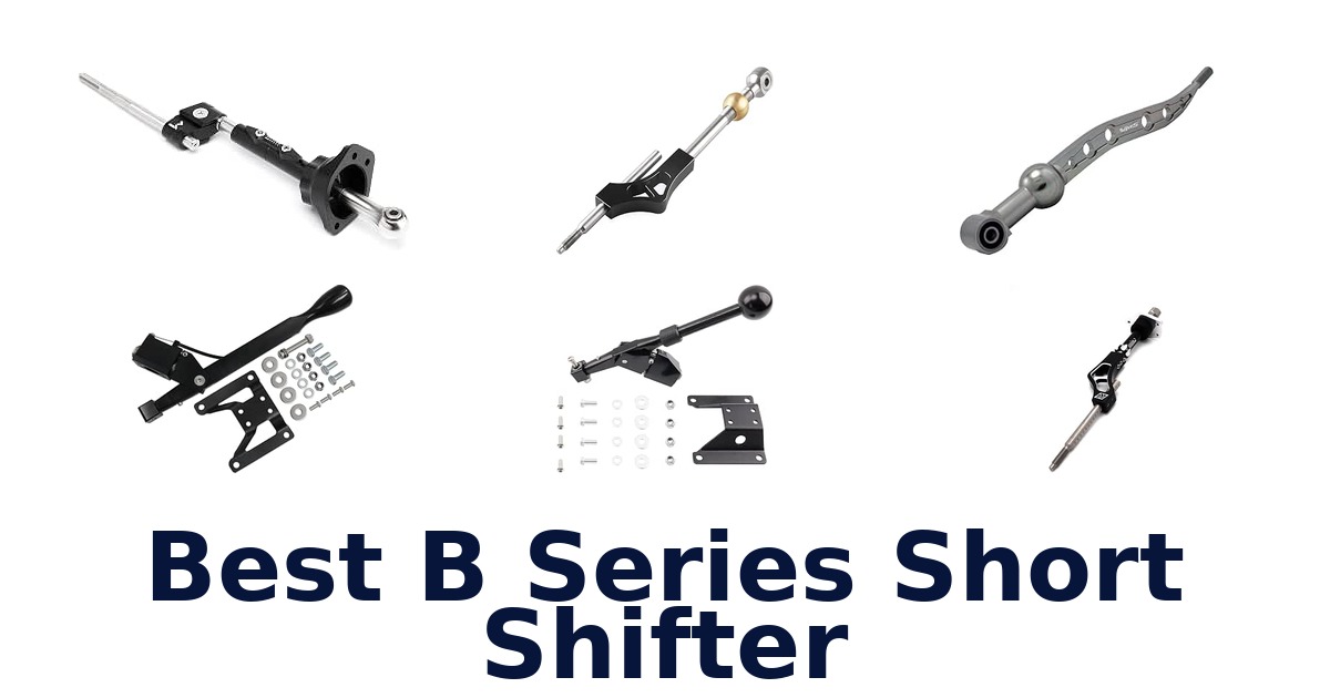 Best B Series Short Shifter