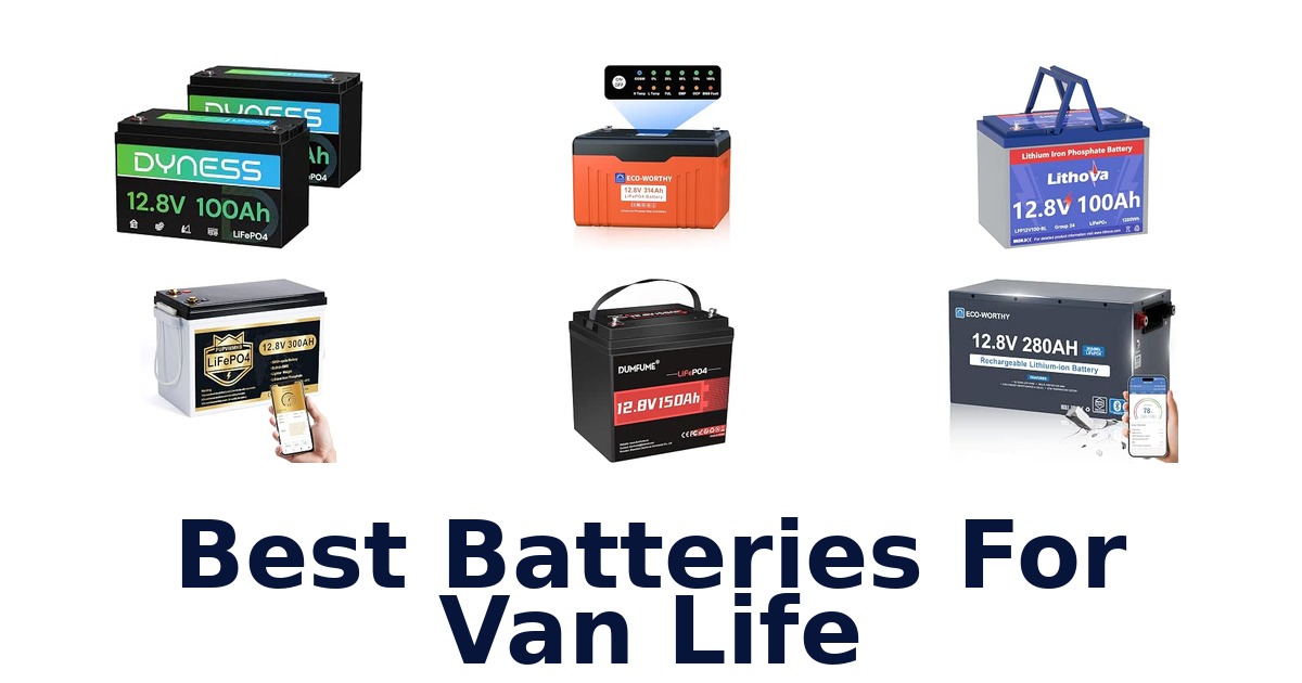 Best Batteries For Van Life