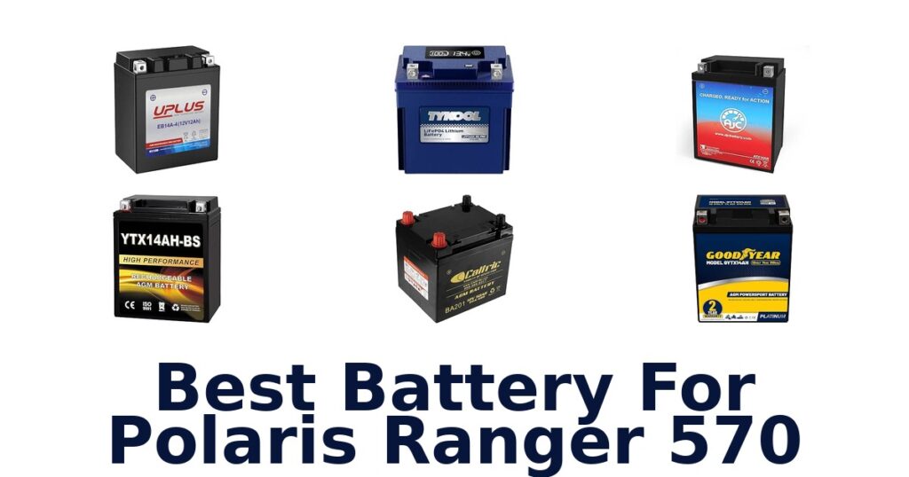 Best Battery For Polaris Ranger 570