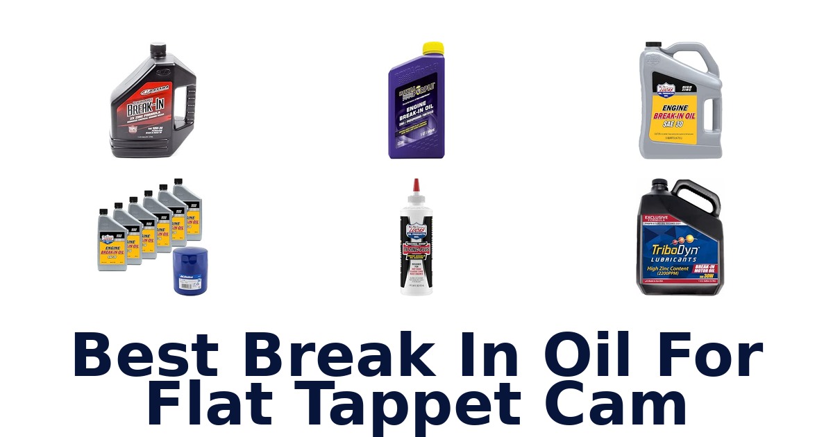 Best Break In Oil For Flat Tappet Cam