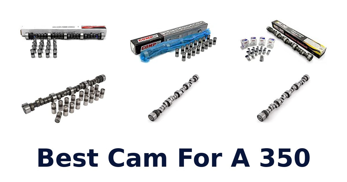 Best Cam For A 350