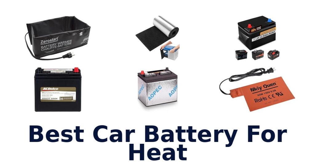 Best Car Battery For Heat