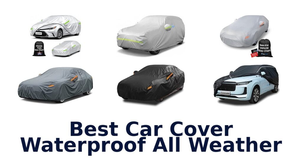 Best Car Cover Waterproof All Weather