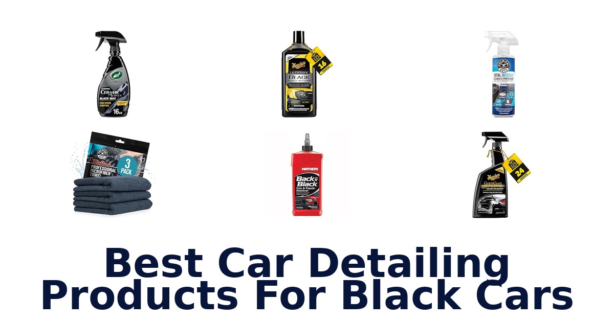 Best Car Detailing Products For Black Cars