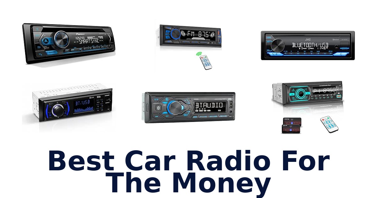 Best Car Radio For The Money
