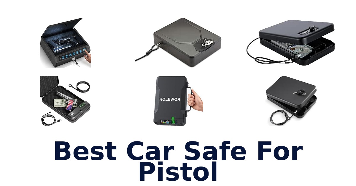 Best Car Safe For Pistol