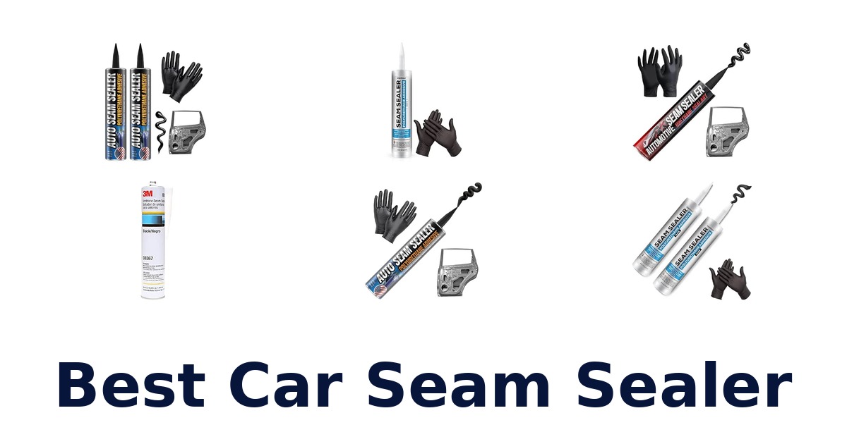 Best Car Seam Sealer