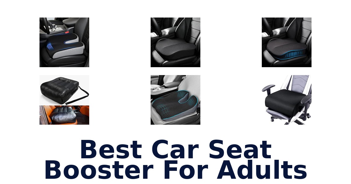 Best Car Seat Booster For Adults