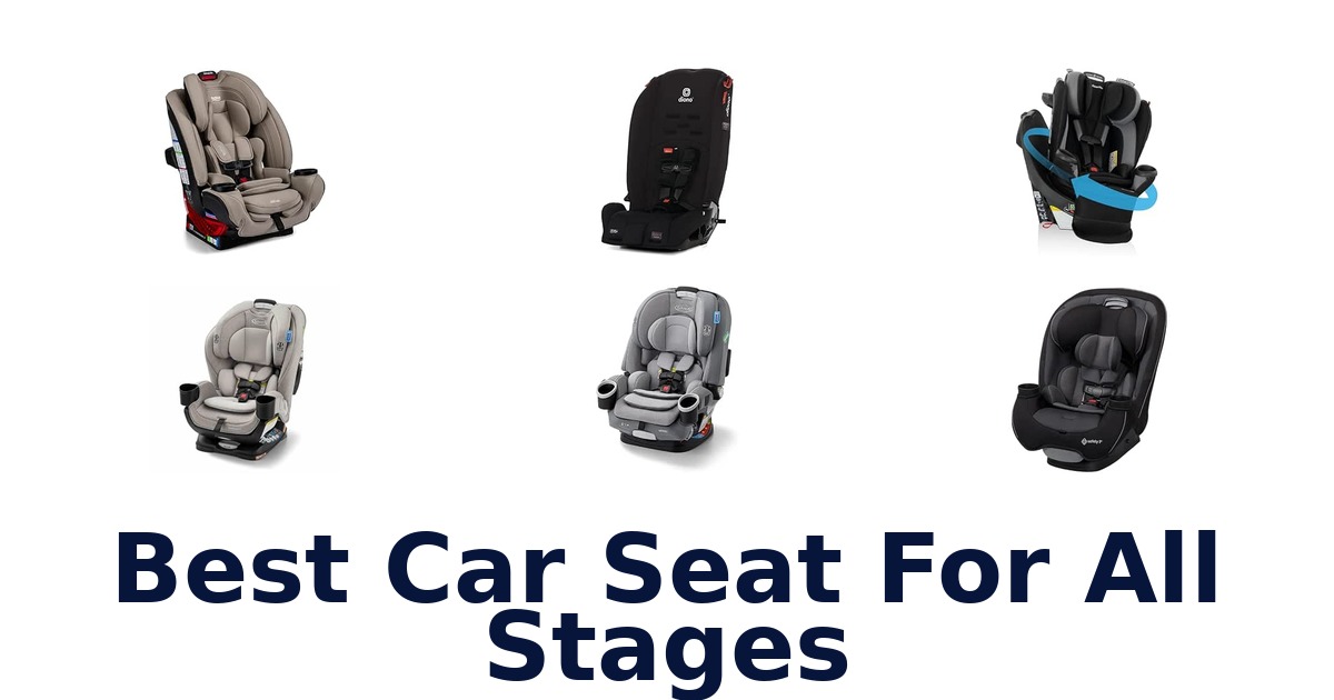 Best Car Seat For All Stages