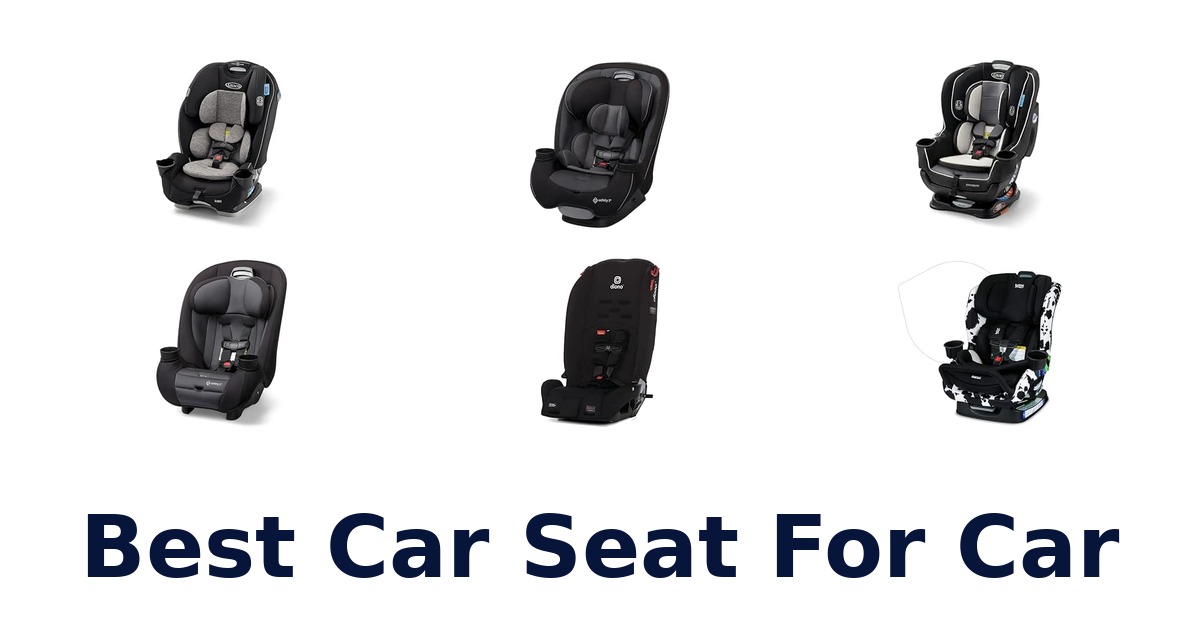 Best Car Seat For Car