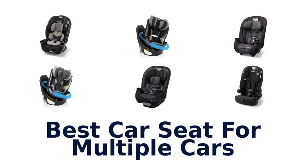 Best Car Seat For Multiple Cars