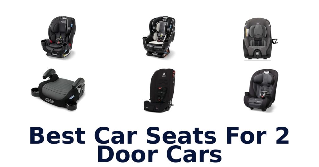 Best Car Seats For 2 Door Cars