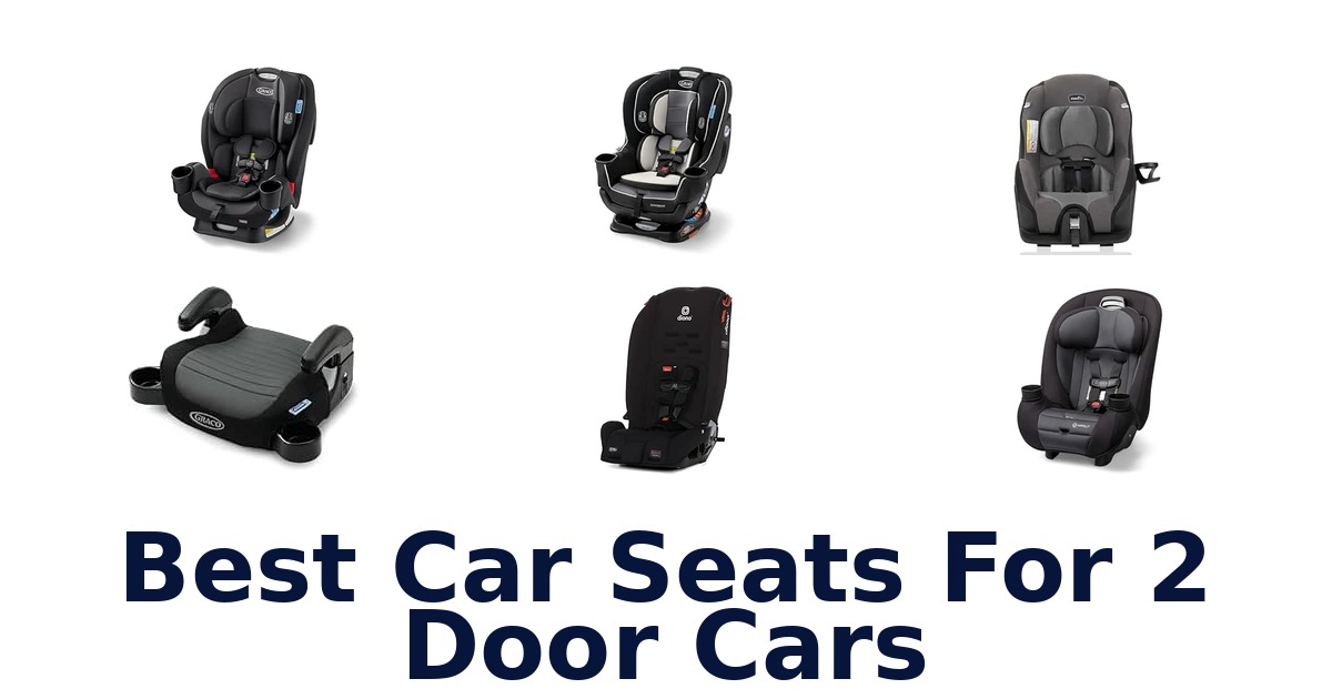 Best Car Seats For 2 Door Cars
