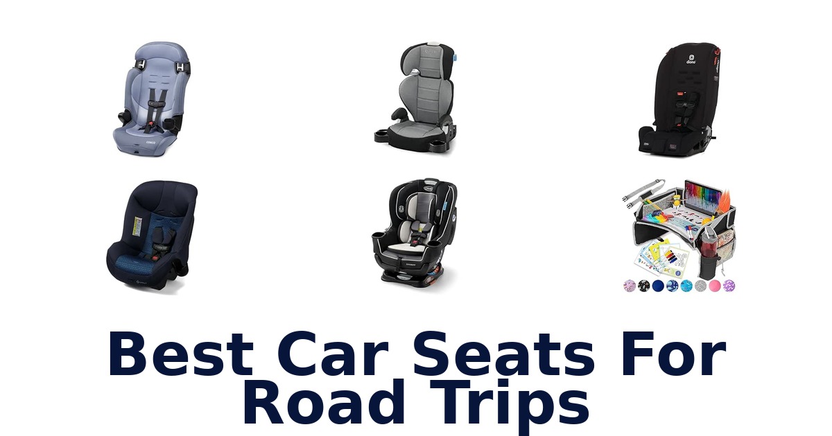 Best Car Seats For Road Trips
