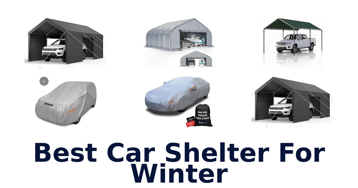 Best Car Shelter For Winter