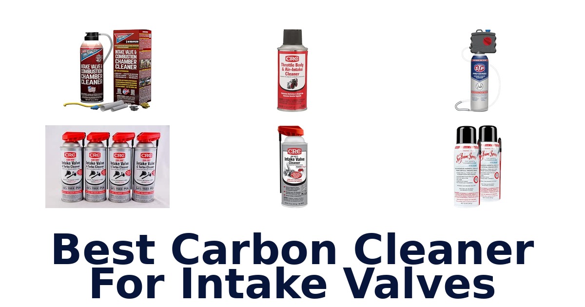 Best Carbon Cleaner For Intake Valves