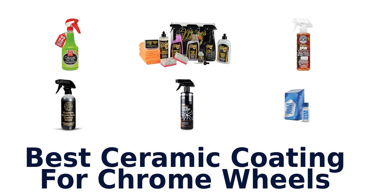 Best Ceramic Coating For Chrome Wheels