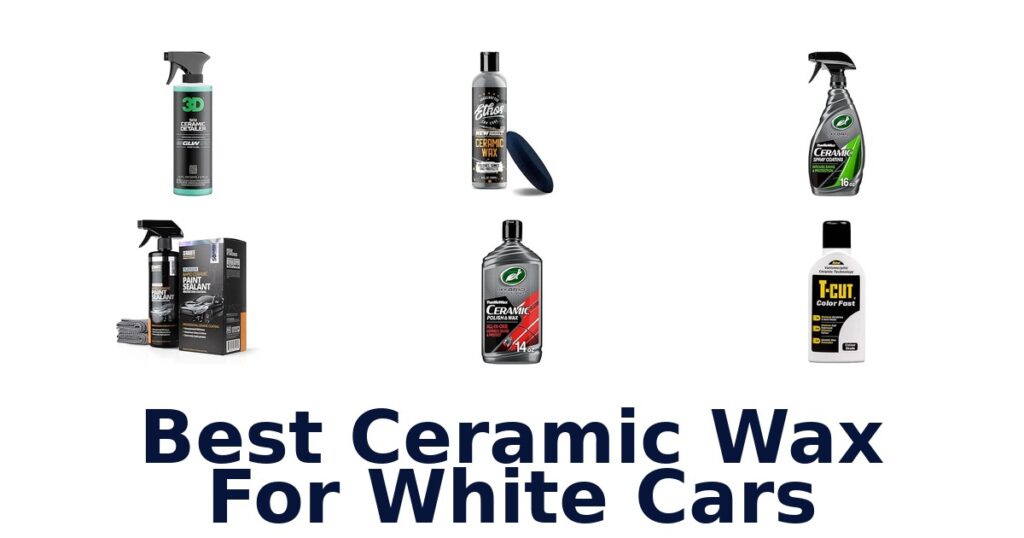 Best Ceramic Wax For White Cars