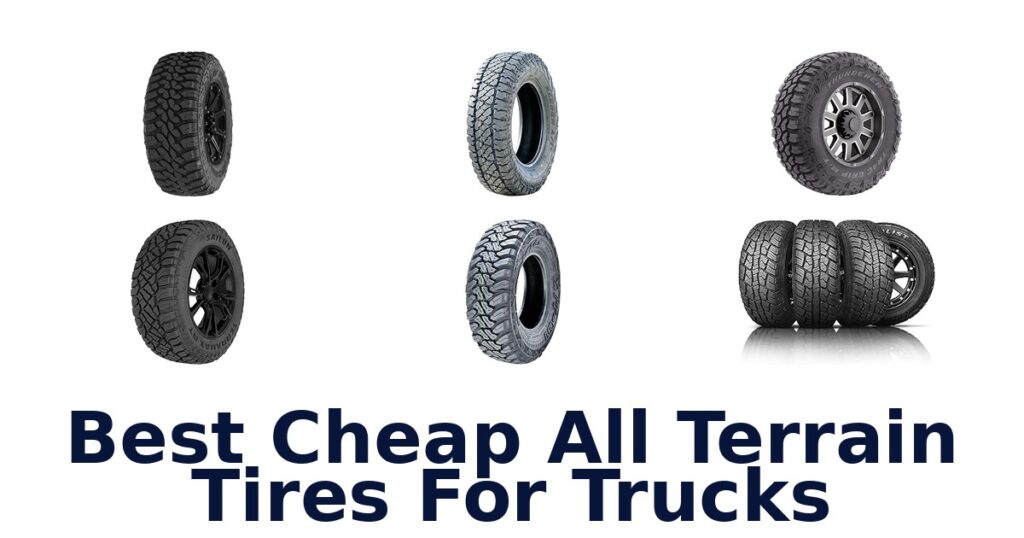 Best Cheap All Terrain Tires For Trucks