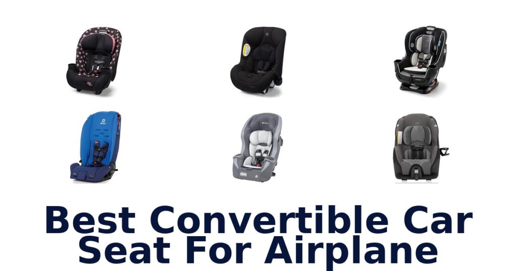 Best Convertible Car Seat For Airplane