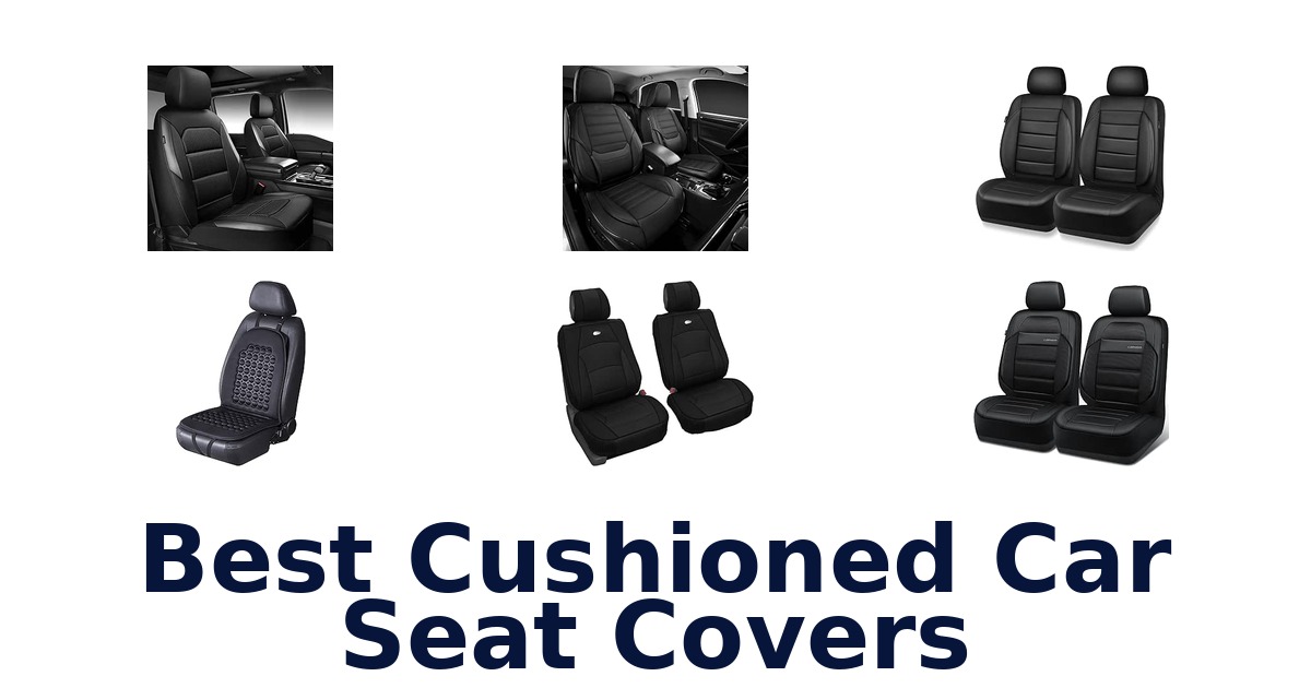 Best Cushioned Car Seat Covers