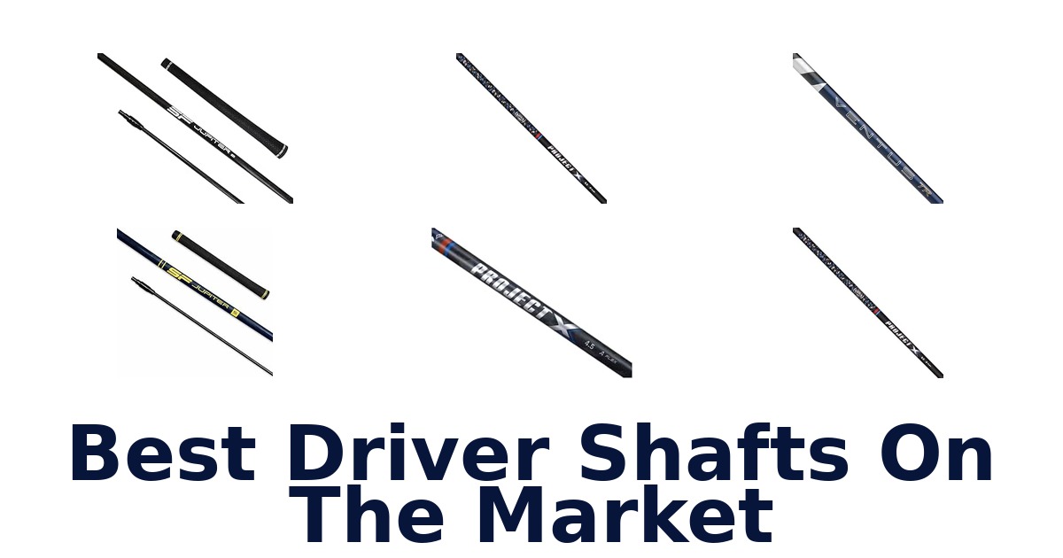 Best Driver Shafts On The Market